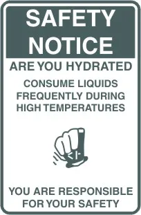 G 723 — SAFETY NOTICE - ARE YOU HYDRATED CONSUME LIQUIDS FREQUENTLY DURING HIGH TEMPRATURES YOU ARE RESPONSIBLE FOR YOUR SAFETY